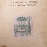 Per rivivere le glorie conviviali dei secoli passati ci siamo cos� affidati al volume �I tabernacoli baresi dell�onesto peccato�, scritto nel 1972 dallo storico della gastronomia Luigi Sada